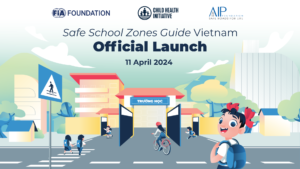 Blueprint for Better Safety: Launch of the Safe School Zones Guide Vietnam for Global Impact